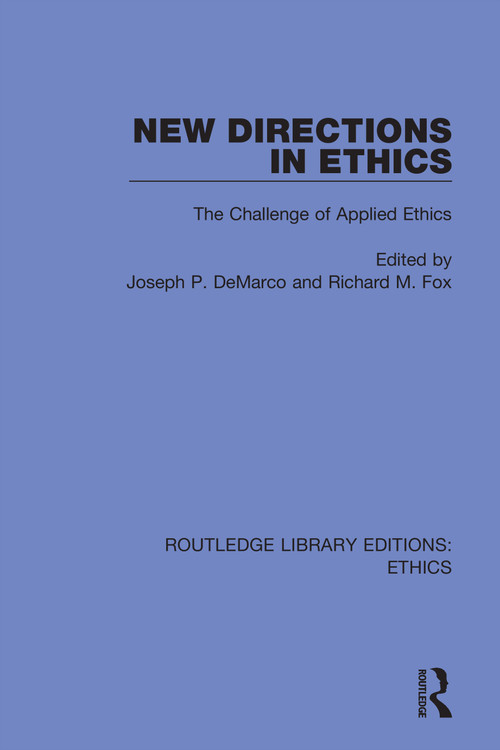 New Directions in Ethics (The Challenges in Applied Ethics) - 9780367468453 by Joseph P. DeMarco, Richard M. Fox, 9780367468453