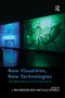 New Visualities, New Technologies (The New Ecstasy of Communication) - 9781138268166 by J. Macgregor Wise, Hille Koskela, 9781138268166