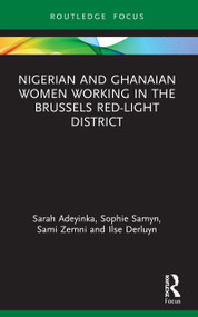 Nigerian and Ghanaian Women Working in the Brussels Red-Light District - 9780367745561 by Sarah Adeyinka, Sophie Samyn, Sami Zemni, Ilse Derluyn, 9780367745561
