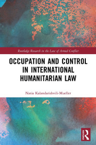 Occupation and Control in International Humanitarian Law - 9780367528041 by Natia Kalandarishvili-Mueller, 9780367528041