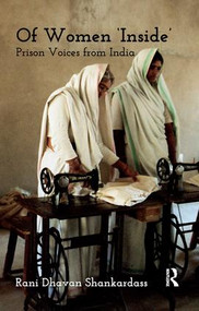 Of Women 'Inside' (Prison Voices from India) by Rani Dhavan Shankardass, 9781138662575