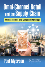 Omni-Channel Retail and the Supply Chain (Working Together for a Competitive Advantage) - 9780367641986 by Paul Myerson, 9780367641986