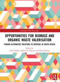 Opportunities for Biomass and Organic Waste Valorisation (Finding Alternative Solutions to Disposal in South Africa) - 9780367488857 by Linda Godfrey, Johann F. Görgens, Henry Roman, 9780367488857
