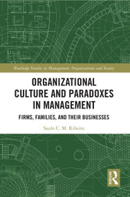 Organizational Culture and Paradoxes in Management (Firms, Families, and Their Businesses) - 9780367521158 by Saulo Ribeiro, 9780367521158
