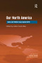 Our North America (Social and Political Issues beyond NAFTA) - 9781138261686 by Julian Castro-Rea, 9781138261686
