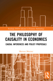 The Philosophy of Causality in Economics (Causal Inferences and Policy Proposals) - 9780367494353 by Mariusz Maziarz, 9780367494353