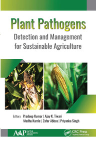 Plant Pathogens (Detection and Management for Sustainable Agriculture) - 9781774634639 by Pradeep Kumar, Ajay K. Tiwari, Madhu Kamle, Zafar Abbas, Priyanka Singh, 9781774634639