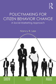 Policymaking for Citizen Behavior Change (A Social Marketing Approach) - 9781138696006 by Nancy R. Lee, 9781138696006