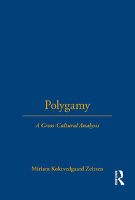 Polygamy (A Cross-Cultural Analysis) - 9781845202217 by Miriam Koktvedgaard Zeitzen, 9781845202217
