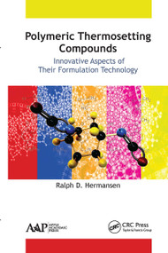 Polymeric Thermosetting Compounds (Innovative Aspects of Their Formulation Technology) - 9781774635995 by Ralph D. Hermansen, 9781774635995