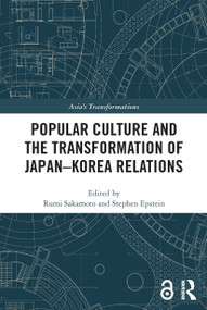Popular Culture and the Transformation of Japan-Korea Relations - 9780367520250 by Rumi Sakamoto, Stephen Epstein, 9780367520250