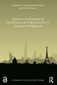 Populist Challenges to Constitutional Interpretation in Europe and Beyond by Fruzsina Gárdos-Orosz, Zoltán Szente, 9780367710132