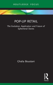 Pop-Up Retail (The Evolution, Application and Future of Ephemeral Stores) - 9780367628550 by Ghalia Boustani, 9780367628550