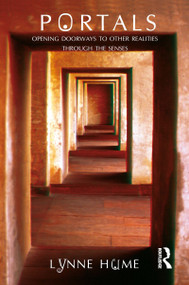 Portals (Opening Doorways to Other Realities Through the Senses) - 9781845201456 by Lynne Hume, 9781845201456