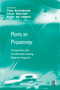 Ports in Proximity (Competition and Coordination among Adjacent Seaports) - 9781138254770 by César Ducruet, Theo Notteboom, 9781138254770