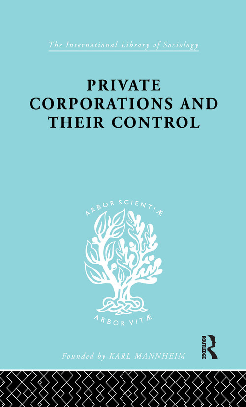 Private Corporations and their Control (Part 1) by A.B. Levy, 9781138979352