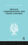 Private Corporations and their Control (Part 1) by A.B. Levy, 9781138979352