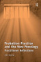 Probation Practice and the New Penology (Practitioner Reflections) - 9781138268128 by John Deering, 9781138268128