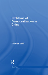 Problems of Democratization in China - 9781138983816 by Thomas G. Lum, 9781138983816