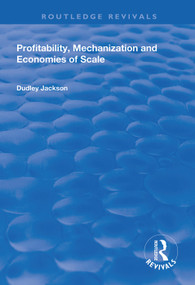 Profitability, Mechanization and Economies of Scale - 9781138332928 by Dudley Jackson, 9781138332928