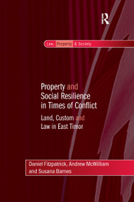 Property and Social Resilience in Times of Conflict (Land, Custom and Law in East Timor) - 9781138257023 by Daniel Fitzpatrick, Andrew McWilliam, Susana Barnes, 9781138257023