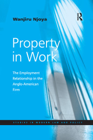 Property in Work (The Employment Relationship in the Anglo-American Firm) - 9781138278196 by Wanjiru Njoya, 9781138278196