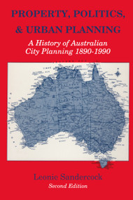 Property, Politics, and Urban Planning (A History of Australian City Planning 1890-1990) - 9781138513716 by Leonie Sandercock, 9781138513716