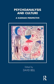 Psychoanalysis and Culture (A Kleinian Perspective) - 9781855759749 by David Bell, 9781855759749