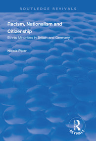 Racism, Nationalism and Citizenship (Ethnic Minorities in Britain and Germany) - 9781138327047 by Nicola Piper, 9781138327047