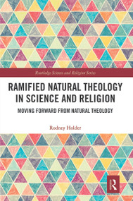 Ramified Natural Theology in Science and Religion (Moving Forward from Natural Theology) - 9780367569648 by Rodney Holder, 9780367569648