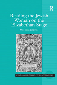 Reading the Jewish Woman on the Elizabethan Stage - 9781138278264 by Michelle Ephraim, 9781138278264