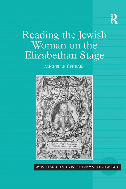 Reading the Jewish Woman on the Elizabethan Stage - 9781138278264 by Michelle Ephraim, 9781138278264