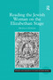 Reading the Jewish Woman on the Elizabethan Stage - 9781138278264 by Michelle Ephraim, 9781138278264