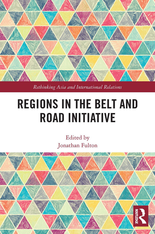 Regions in the Belt and Road Initiative - 9780367505301 by Jonathan Fulton, 9780367505301