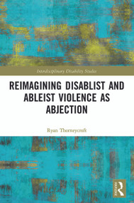 Reimagining Disablist and Ableist Violence as Abjection - 9780367525002 by Ryan Thorneycroft, 9780367525002