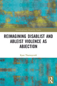 Reimagining Disablist and Ableist Violence as Abjection - 9780367525002 by Ryan Thorneycroft, 9780367525002