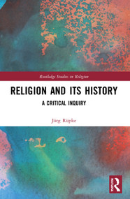 Religion and its History (A Critical Inquiry) - 9780367677091 by Jörg Rüpke, 9780367677091