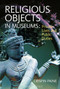 Religious Objects in Museums (Private Lives and Public Duties) by Crispin Paine, 9781847887733