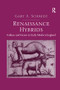 Renaissance Hybrids (Culture and Genre in Early Modern England) - 9781138253100 by Gary A. Schmidt, 9781138253100