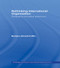 Rethinking International Organisation (Deregulation and Global Governance) by Barbara Emadi-Coffin, 9781138985360