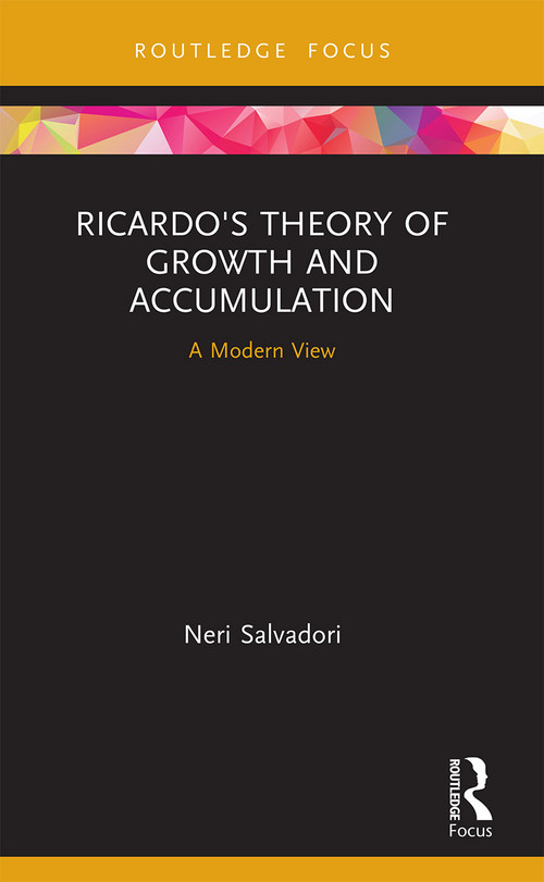 Ricardo's Theory of Growth and Accumulation (A Modern View) - 9780367505905 by Neri Salvadori, 9780367505905
