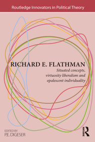 Richard E. Flathman (Situated Concepts, Virtuosity Liberalism and Opalescent Individuality) - 9781032097701 by P.E. Digeser, 9781032097701