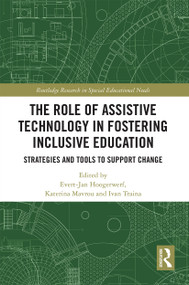 The Role of Assistive Technology in Fostering Inclusive Education (Strategies and Tools to Support Change) - 9780367546915 by Evert-Jan Hoogerwerf, Katerina Mavrou, Ivan Traina, 9780367546915