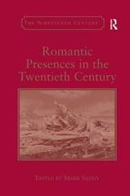 Romantic Presences in the Twentieth Century - 9781138266094 by Mark Sandy, 9781138266094
