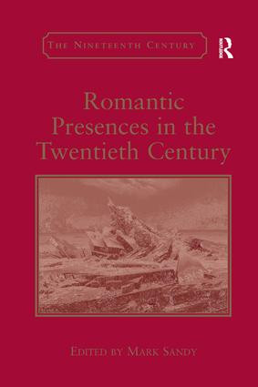 Romantic Presences in the Twentieth Century - 9781138266094 by Mark Sandy, 9781138266094