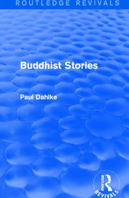 Routledge Revivals: Buddhist Stories (1913) - 9781138290372 by Paul Dahlke, 9781138290372