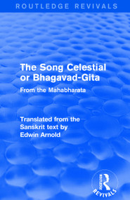 Routledge Revivals: The Song Celestial or Bhagavad-Gita (1906) (From the Mahabharata) - 9781138289871 by Edwin Arnold, 9781138289871