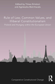 Rule of Law, Common Values, and Illiberal Constitutionalism (Poland and Hungary within the European Union) - 9780367512132 by Tímea Drinóczi, Agnieszka Bień-Kacała, 9780367512132