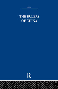 The Rulers of China 221 B.C. (Chronological Tables) by A. C. Moule, 9781138993662