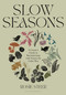 Slow Seasons (A Creative Guide to Reconnecting with Nature the Celtic Way) by Rosie Steer, 9781526662729